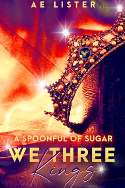 A Spoonful of Sugar (A We Three Kings Christmas Story)