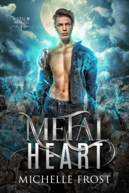 Metal Heart (Metal & Magic Book 1) (162)