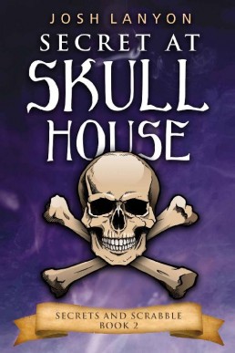 Secret at Skull House (Secrets and Scrabble Book 2)