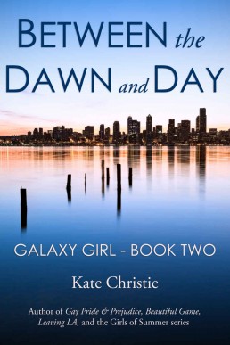 Between the Dawn and Day: Galaxy Girl #2