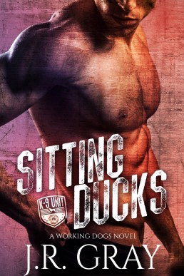 Sitting Ducks (A Working Dogs Novel)