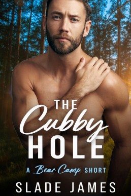 The Cubby Hole (Bear Camp #1.6)  (439)