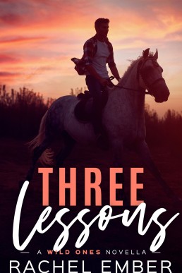 Three Lessons_ A Wild Ones Novella (435)