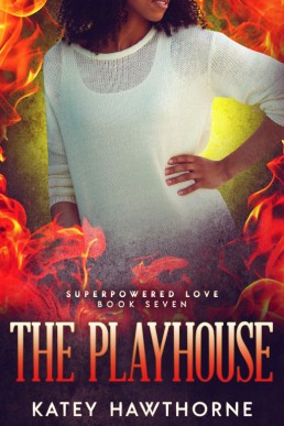 The Playhouse (Superpowered Love #7)