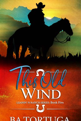 This Old Wind (Leanin' N Book 5) (659)