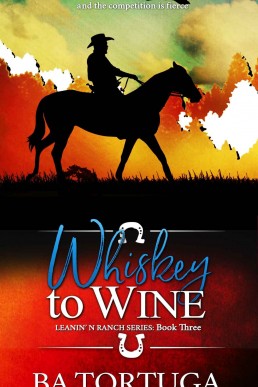 Whiskey to Wine (Leanin' N Book 3) (655)