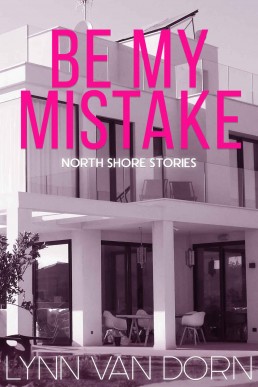 Be My Mistake (North Shore Stories #0.5) (607)