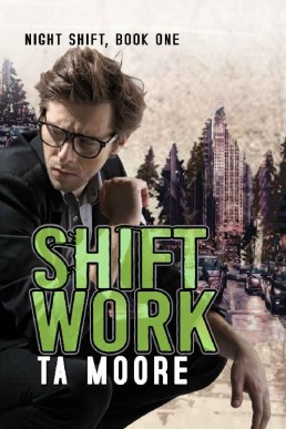 Shift Work (Night Shift #1)