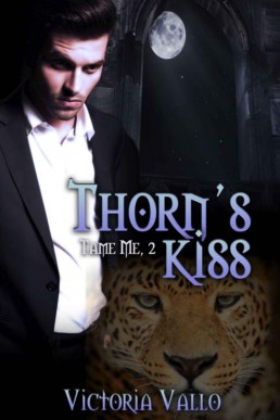 Thorn's Kiss (Tame Me Book 2) (168)