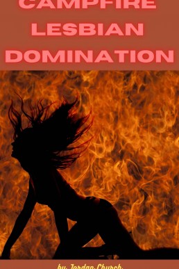 Campfire Lesbian Domination (Her Hands Are Tied Book 2)