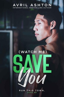 (Watch Me) Save You (Run This Town #4)