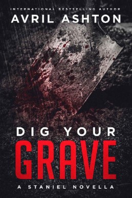 Dig Your Grave (Staniel #2)