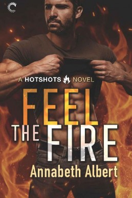 Feel the Fire (Hotshots #3)