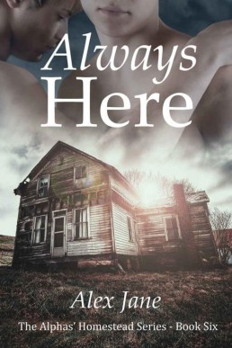 Always Here (The Alphas' Homestead (4121)