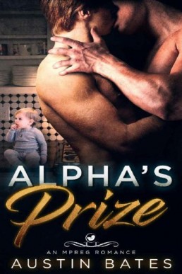 Alpha's Prize_ An Mpreg Romance (Tr (2409)