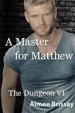 A Master for Matthew (The Dungeon B (4122)