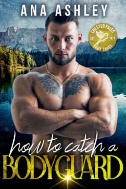 How to Catch a Bodyguard (Chester Falls 3)