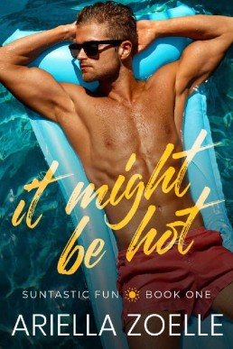 It Might Be Hot (Suntastic Fun Book 1)