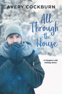 All Through the House (Glasgow Lads #4.6)