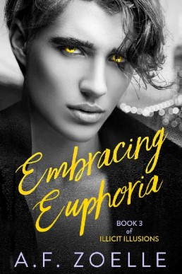 Embracing Euphoria (Illicit Illusions #3) (1374)