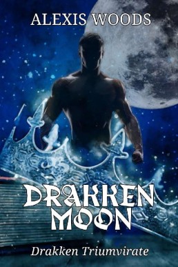 Drakken Moon (Drakken Triumvirate #1)