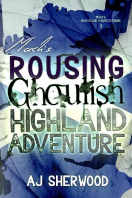 Mack's Rousing Ghoulish Highland Adventure (Mack's Marvelous Manifestations  3)