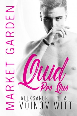 Quid Pro Quo (Market Garden Book 1)