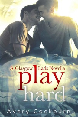 Play Hard (Glasgow Lads #4.5)