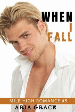 When I Fall_ M_M Romance (Mile High (4403)