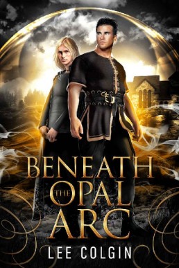 Beneath the Opal Arc (Immortal Jewels 1)