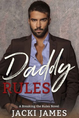 Daddy Rules (A Breaking the Rules Novel) (6312)