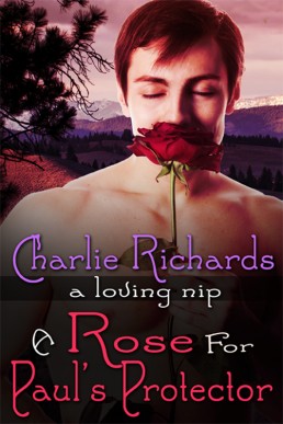 A Rose for Paul's Protector (A Loving Nip Book 2)