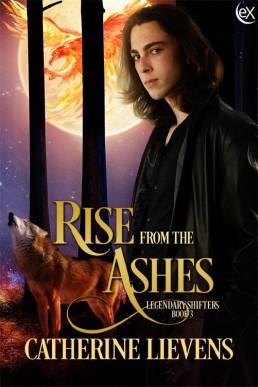 Rise from the Ashes (Legendary Shifters #3)