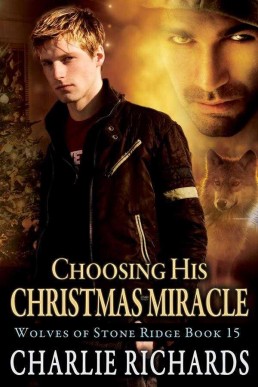 Choosing his Christmas Miracle (Wolves of Stone Ridge 15)