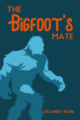 The Bigfoot's Mate (Delaney's Bigfoot 1)