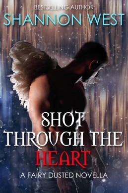 Shot Through the Heart (Fairy Dusted #2)