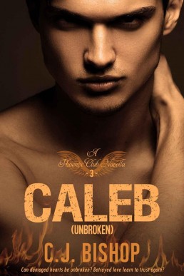 Caleb 3: Unbroken (Phoenix Club #6) (892)