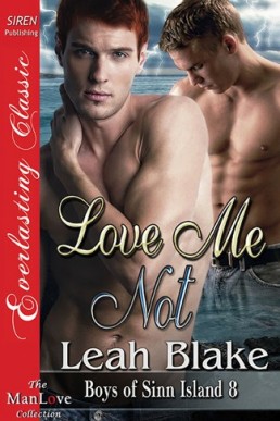 Love Me Not [Boys of Sinn Island 8] (7986)