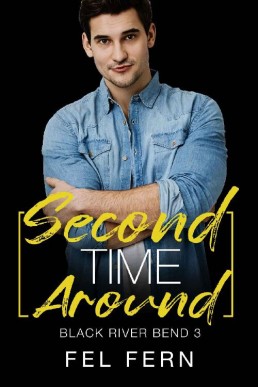 Second Time Around (Black River Bend Book 3) (3277)