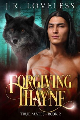 Forgiving Thayne (True Mates 2, 2020 Ed.)