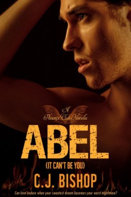 Abel: It Can't Be You (Phoenix Club #1) (883)