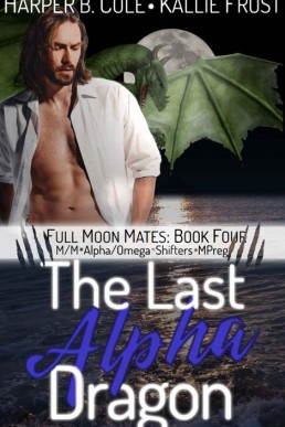 The Last Alpha Dragon (Full Moon Mates 4) (7762)