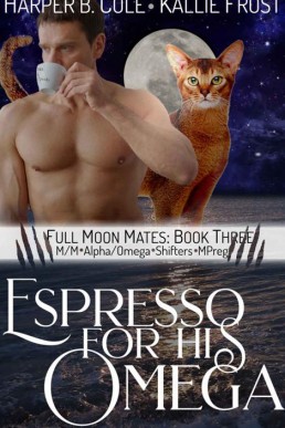 Espresso for His Omega (Full Moon Mates #3)