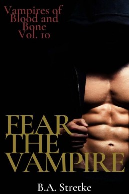 Fear The Vampire (Vampires of Blood and Bones 10)