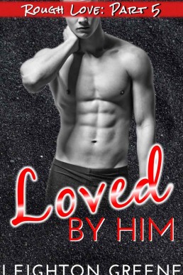 Loved by Him (Rough Love #5)