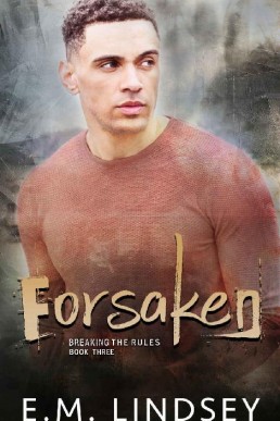 Forsaken (Breaking The Rules Book 3 (1226)