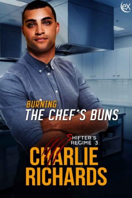 Burning the Chef's Buns (Shifter's Regime Book 3)