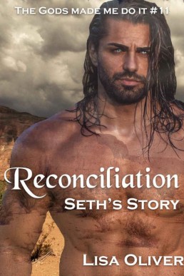 Reconciliation - Seth's Story (The Gods Made Me Do It 11)