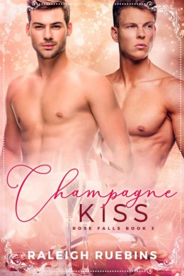 Champagne Kiss_ Rose Falls Book 3 (13182)