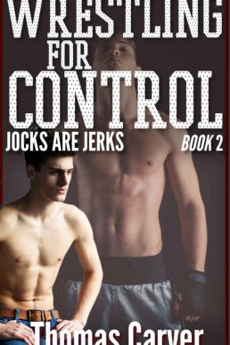 Wrestling for Control (Jocks Are Jerks Book 2)